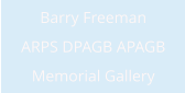 Barry Freeman ARPS DPAGB APAGB Memorial Gallery
