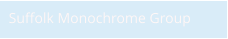 Suffolk Monochrome Group