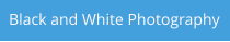 Black and White Photography