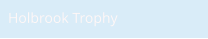 Holbrook Trophy