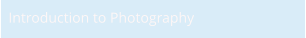 Introduction to Photography