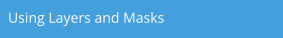 Using Layers and Masks