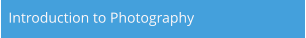 Introduction to Photography