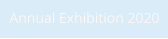 Annual Exhibition 2020