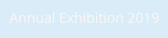 Annual Exhibition 2019