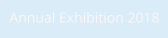 Annual Exhibition 2018