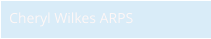 Cheryl Wilkes ARPS