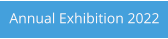 Annual Exhibition 2022