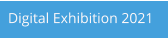 Digital Exhibition 2021