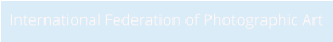International Federation of Photographic Art