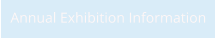 Annual Exhibition Information