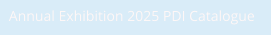 Annual Exhibition 2025 PDI Catalogue