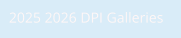 2025 2026 DPI Galleries