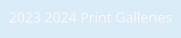 2023 2024 Print Galleries
