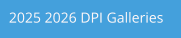 2025 2026 DPI Galleries