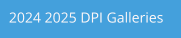 2024 2025 DPI Galleries