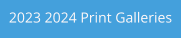 2023 2024 Print Galleries