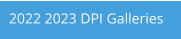 2022 2023 DPI Galleries