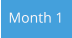Month 1