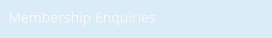 Membership Enquiries