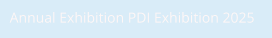 Annual Exhibition PDI Exhibition 2025