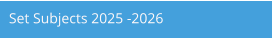 Set Subjects 2025 -2026