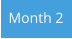 Month 2