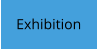 Exhibition