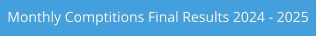Monthly Comptitions Final Results 2024 - 2025
