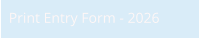 Print Entry Form - 2026