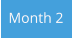 Month 2