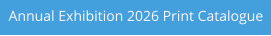 Annual Exhibition 2026 Print Catalogue