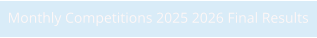 Monthly Competitions 2025 2026 Final Results