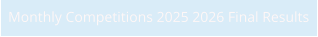 Monthly Competitions 2025 2026 Final Results